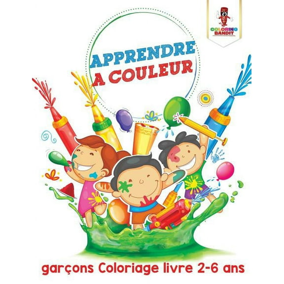 Apprendre a Couleur: Garçons Coloriage Livre 2-6 Ans, (Paperback)
