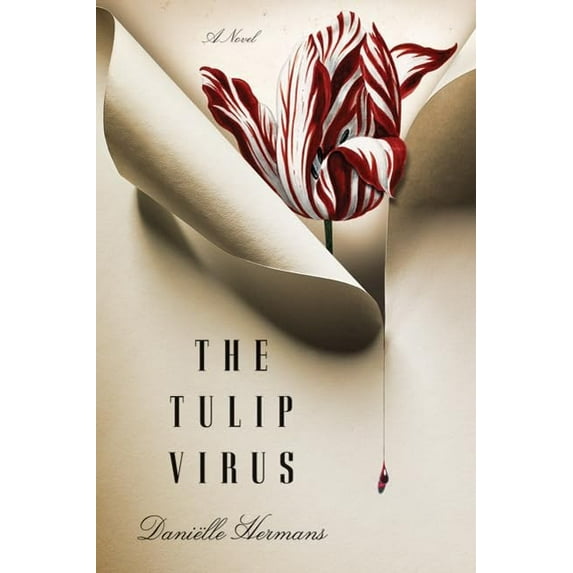 Pre-Owned The Tulip Virus (Hardcover) 0312577869 9780312577865