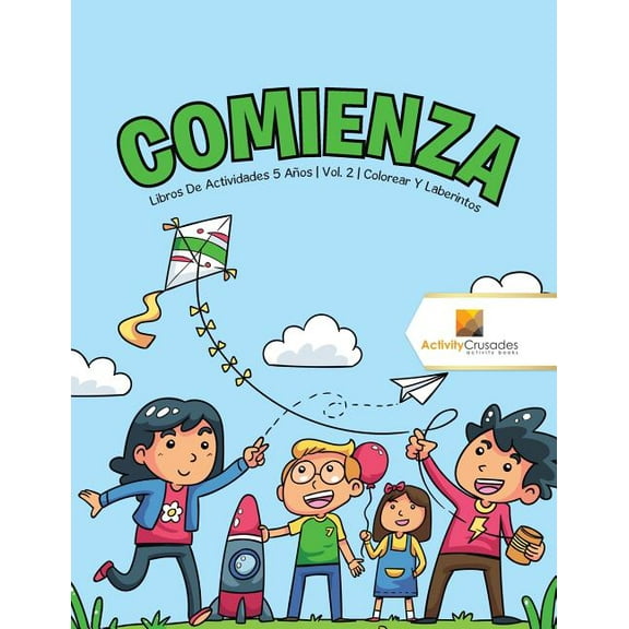 Comienza: Libros De Actividades 5 Años Vol. 2 Colorear Y Laberintos, (Paperback)