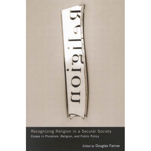 Recognizing Religion in a Secular Society: Essays in Pluralism, Religion, and Public Policy, (Paperback)