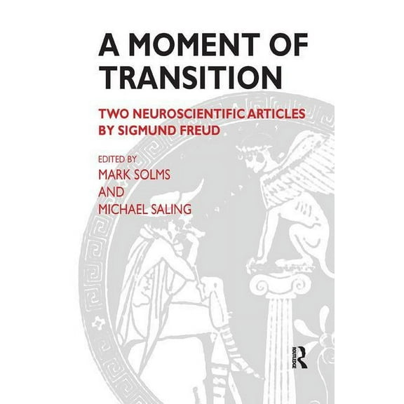 A Moment of Transition: Two Neuroscientific Articles by Sigmund Freud, (Paperback)