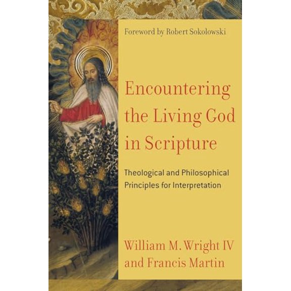 Pre-Owned Encountering the Living God in Scripture: Theological and Philosophical Principles for Interpretation, 9780801030956, 0801030951, Paperback,