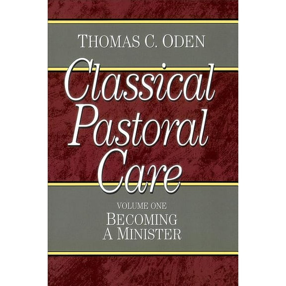 Classical Pastoral Care Series Classical Pastoral Care: Becoming a Minister, Book 01, (Paperback)