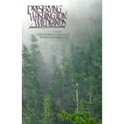 Preserving Washington Wildlands: A Guide to the Nature Conservancy's Preserves in Washington (Pre-Owned Paperback 9780898863505) by David G Gordon, Nature Conservancy of Washington