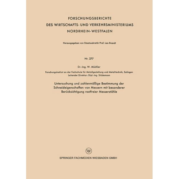 Forschungsberichte Des Wirtschafts- Und Untersuchung Und ZahlenmÃ¤Ãige Bestimmung Der Schneideigenschaften Von Messern Mit Besonderer BerÃ¼cksichtigung Rostfreier, Book 277, (Paperback)