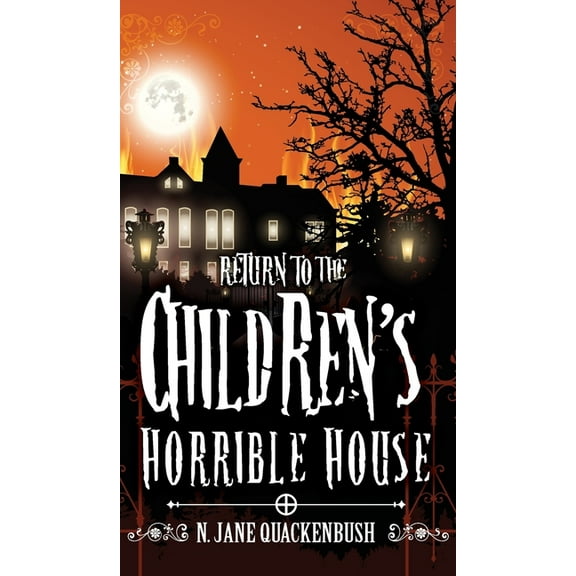 Children's Horrible House Return To The Children's Horrible House, Book 2, (Hardcover)