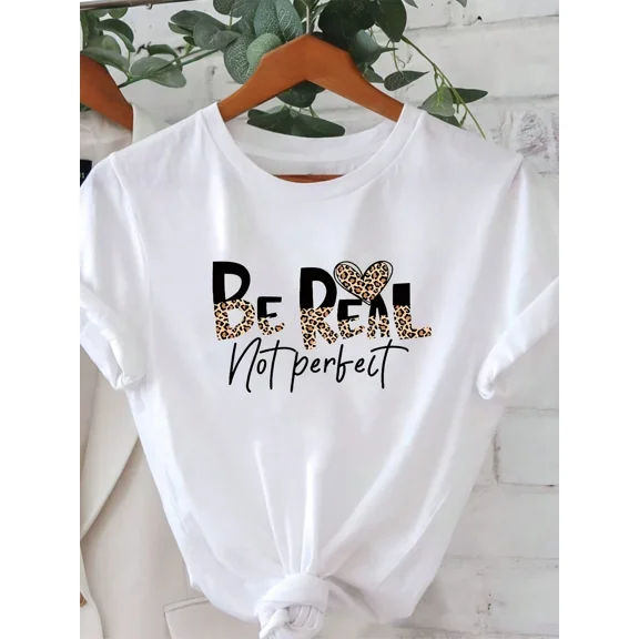 Be Real Not Perfect Graphic Print Women'S T-Shirt, Short Sleeve Crew Neck Casual Top For Summer And Spring, Women'S Clothing