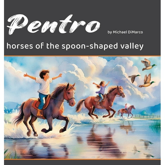 Pentro: Horses of the Spoon-Shaped Valley, (Hardcover)