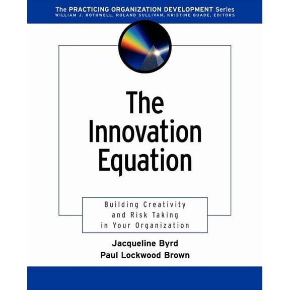 Practicing Organization Development Series: The Innovation Equation (Paperback)