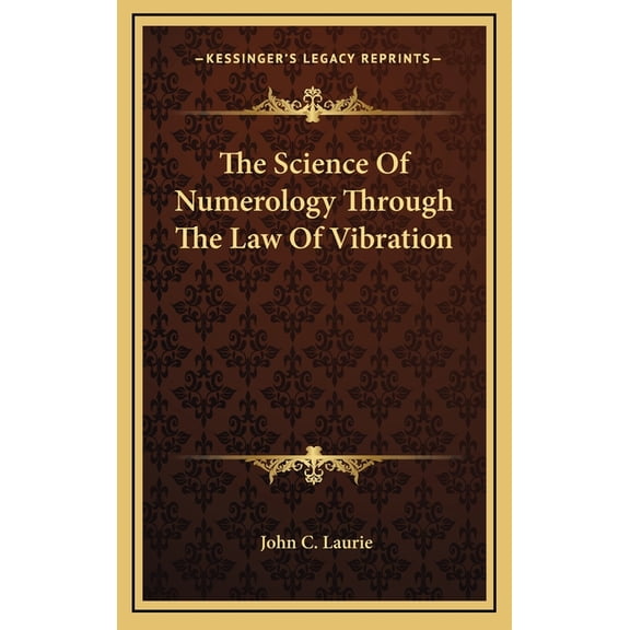 The Science Of Numerology Through The Law Of Vibration, (Hardcover)