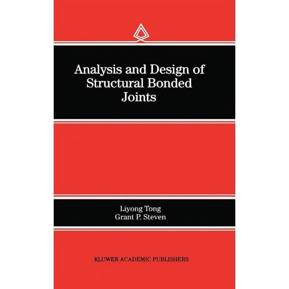 Analysis and Design of Structural Bonded Joints, (Hardcover)