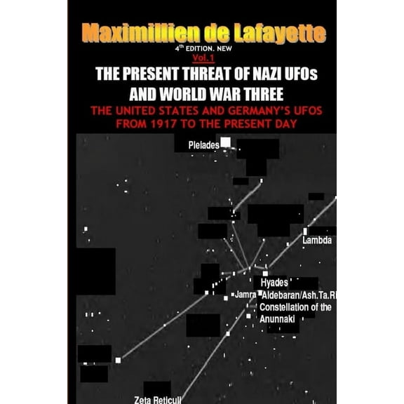 NEW.Vol.1. 4th EDITION. THE PRESENT THREAT OF NAZI UFOs AND WORLD WAR THREE, (Paperback)