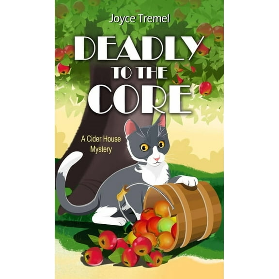 A Cider House Mystery Deadly to the Core, Book 1, (Paperback)