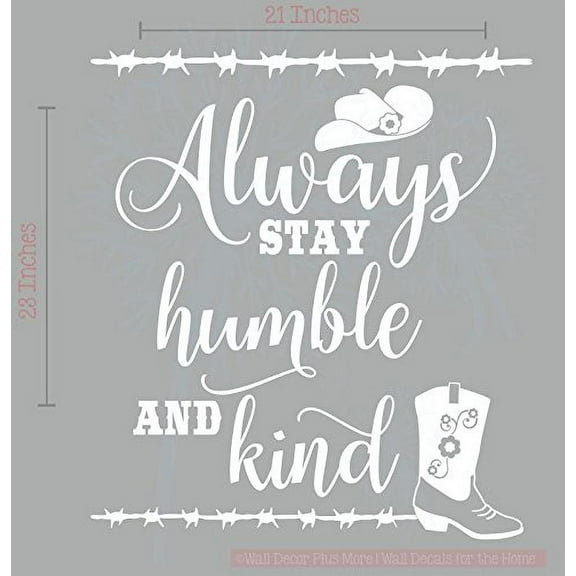 Always Stay Humble and Kind Vinyl Decals Wall Art, 21x23-Inch White
