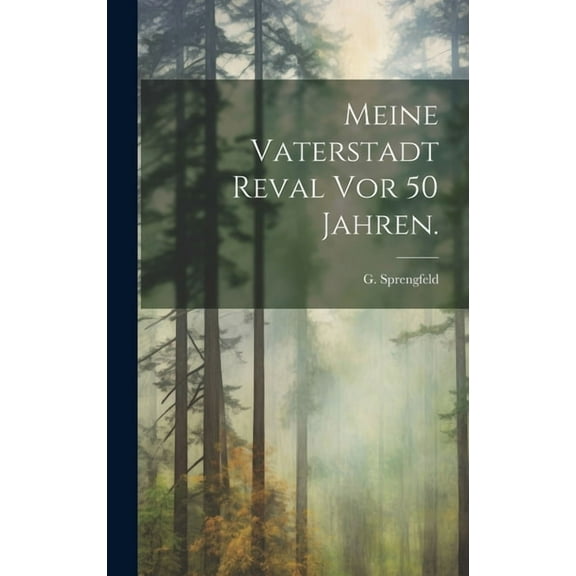 Meine Vaterstadt Reval vor 50 Jahren. (Hardcover)
