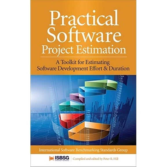 Pre-Owned Practical Software Project Estimation: A Toolkit for Estimating Software Development Effort & Duration, (Hardcover)
