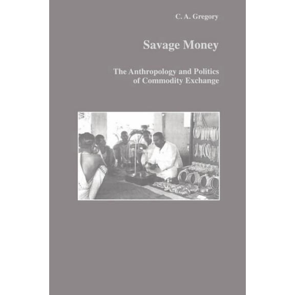 Studies in Anthropology and History Savage Money, Book 21, (Paperback)