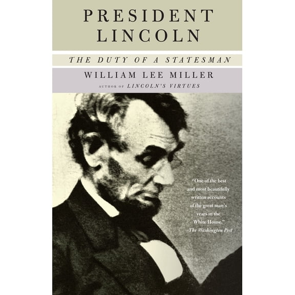 President Lincoln : The Duty of a Statesman (Paperback)
