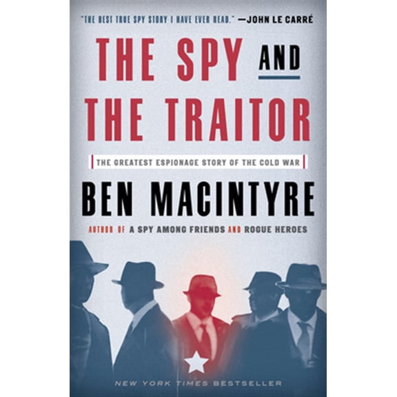 Pre-Owned The Spy and the Traitor: The Greatest Espionage Story of the Cold War (Paperback) 1101904216 9781101904213
