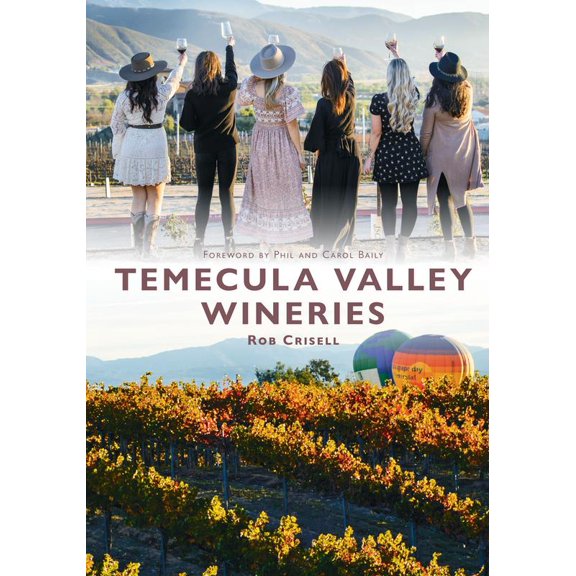 Pre-Owned Temecula Valley Wineries (Paperback) 1467160369 9781467160360