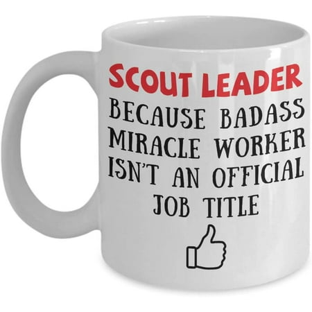 

Scout Leader Because Badass Miracle Worker Isn t An Official Coffee Mug Gift Idea For Women Men Him Her Coworker Tea Cup Lover