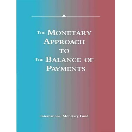 Balance Collection - The Monetary Approach to the Balance of Payments: A Collection of Research Papers by Members of the Staff of the International Monetary Fund - eBook