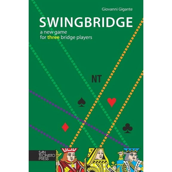 Swingbridge: A new game for three bridge players, (Paperback)