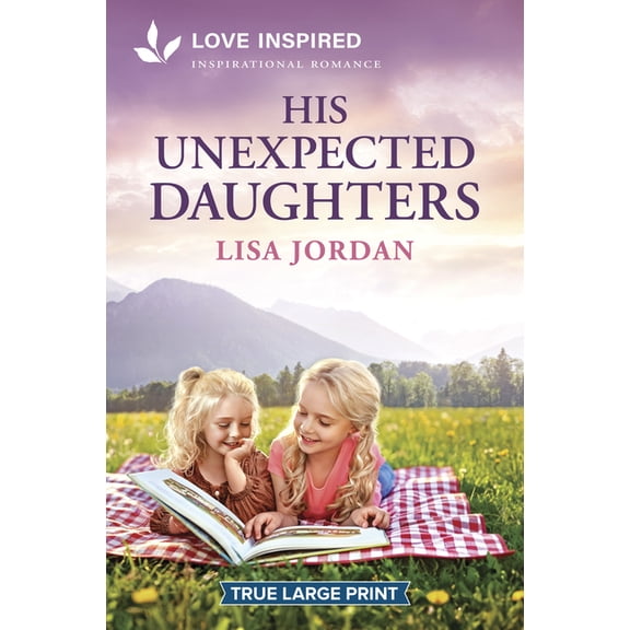 His Unexpected Daughters: An Uplifting Inspirational Romance, (Paperback)