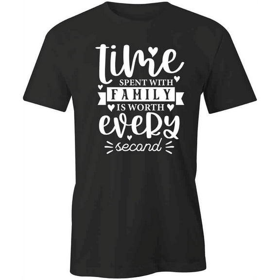 Time Spent With Family T-Shirt | Happy Family Black Tee Gift