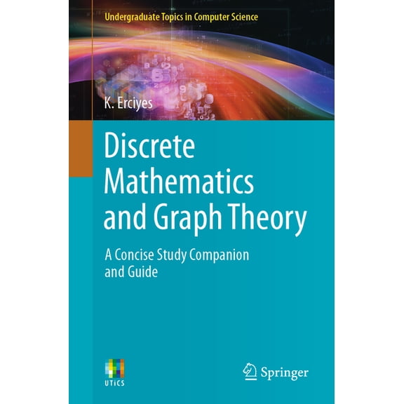 Undergraduate Topics in Computer Science Discrete Mathematics and Graph Theory: A Concise Study Companion and Guide, (Paperback)