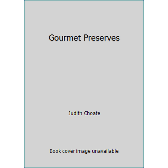 Pre-Owned Gourmet Preserves (Hardcover) 1555840388 9781555840389