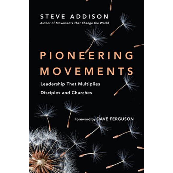 Pre-Owned Pioneering Movements: Leadership That Multiplies Disciples and Churches (Paperback) 0830844414 9780830844418