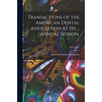 Transactions of the American Dental Association at Its ... Annual Session.; 35th, (1895) (Paperback)