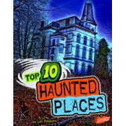 Top 10 Haunted Places, Used [Library Binding]