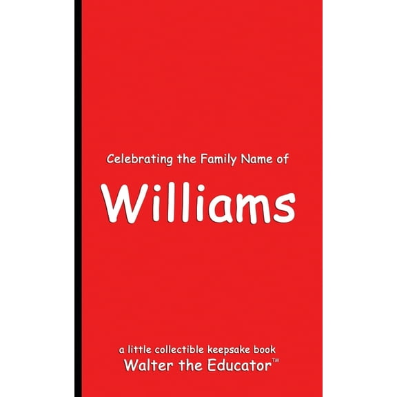 Celebrating Family Names Book Celebrating the Family Name of Williams, (Paperback)