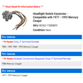 thumbnail image 2 of Headlight Switch Connector - Compatible with 1977 - 1993 Mercury Cougar 1978 1979 1980 1981 1982 1983 1984 1985 1986 1987 1988 1989 1990 1991 1992, 2 of 2