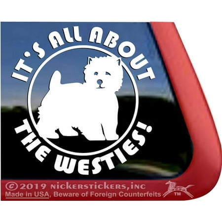 It's All About the Westies | High Quality Vinyl Dog Window