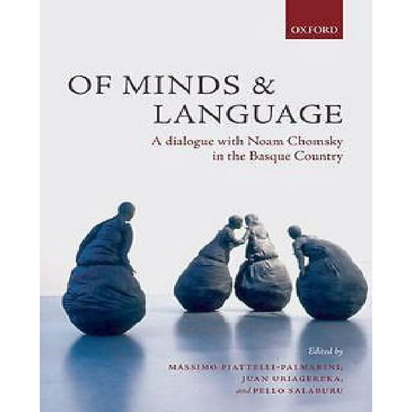 Of Minds and Language: A Dialogue with Noam Chomsky in the Basque Country