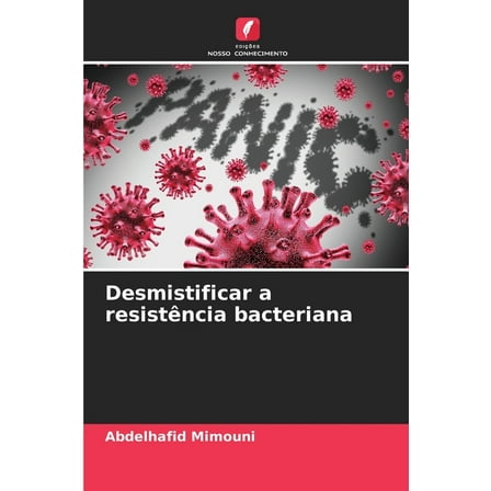 Desmistificar a resistÃªncia bacteriana, (Paperback)