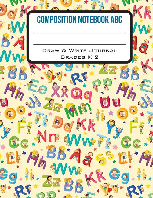 Composition Notebook ABC Draw & Write Journal Grades K2 Composition