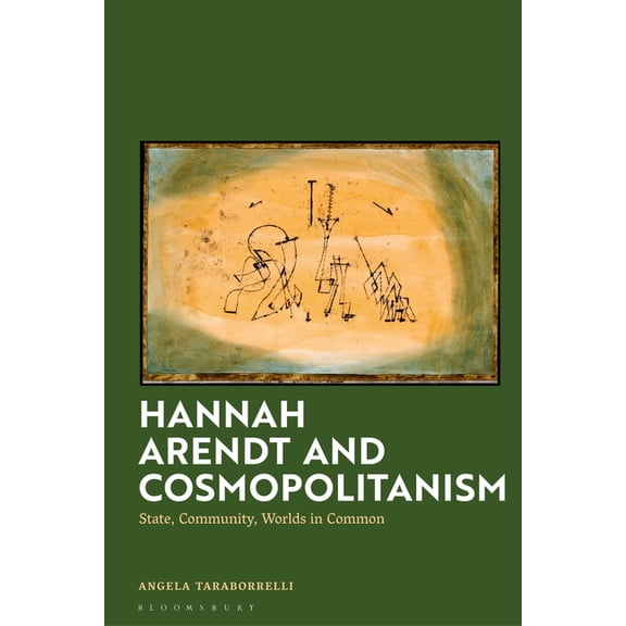 Hannah Arendt and Cosmopolitanism: State, Community, Worlds in Common, (Paperback)