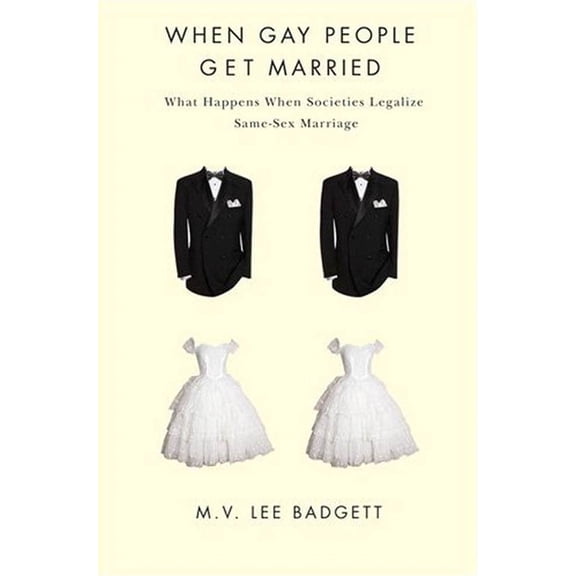 When Gay People Get Married: What Happens When Societies Legalize Same-Sex Marriage, (Paperback)