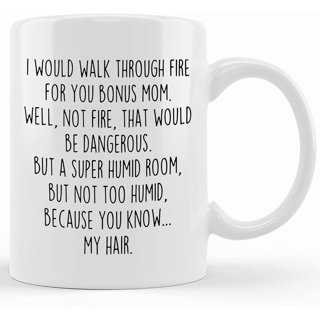 Funny Mom Gifts I Would Walk Through Fire For You Mom Coffee Mug Gift for  Mom