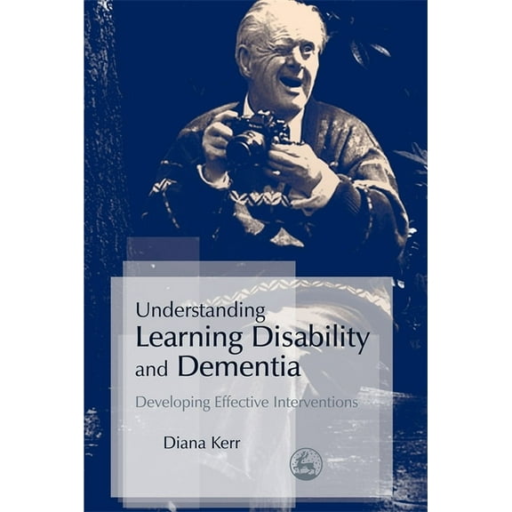 Understanding Learning Disability and Dementia: Developing Effective Interventions (Paperback)
