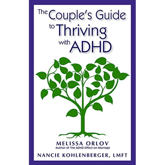 Pre-Owned The Couple's Guide to Thriving with ADHD, 9781937761103, 193776110X, Paperback,