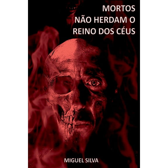 Mortos NÃ£o Herdam O Reino Dos CÃ©us, (Paperback)