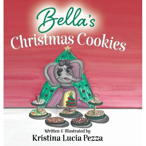 The Bella Lucia Bella's Christmas Cookies: The Bella Lucia Series, Book 6, (Hardcover)