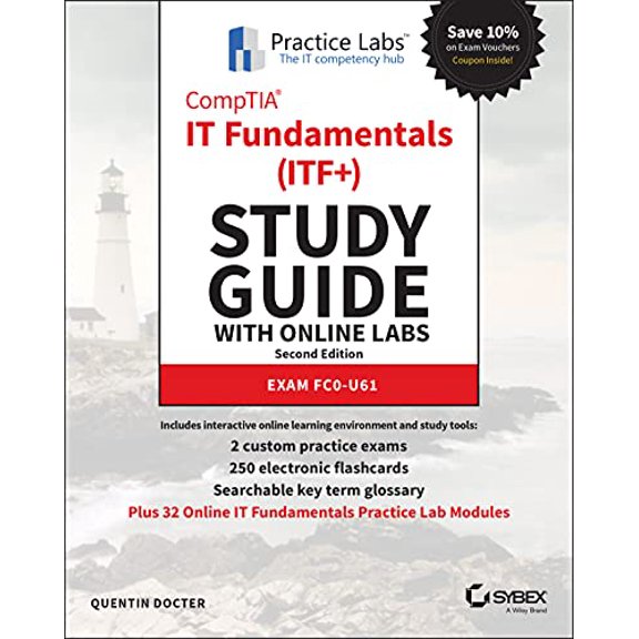 Pre-Owned CompTIA IT Fundamentals (ITF+) Study Guide with Online Labs: Exam FC0-U61, 9781119784289, 111978428X, Paperback, 1 edition