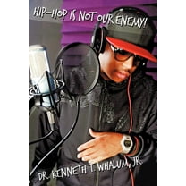 Hip Hop Is Not Our Enemy : From a Preacher Who Keeps It Real