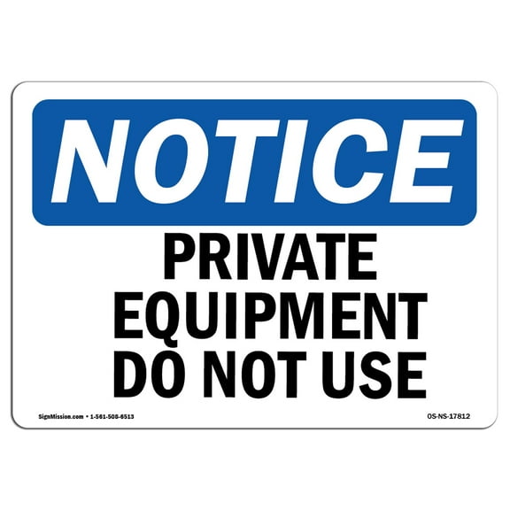 OSHA Notice Signs - Private Equipment Do Not Use Sign  | Extremely Durable Made in the USA Signs or Heavy Duty Vinyl label Decal | Protect Your Construction Site, Warehouse & Business